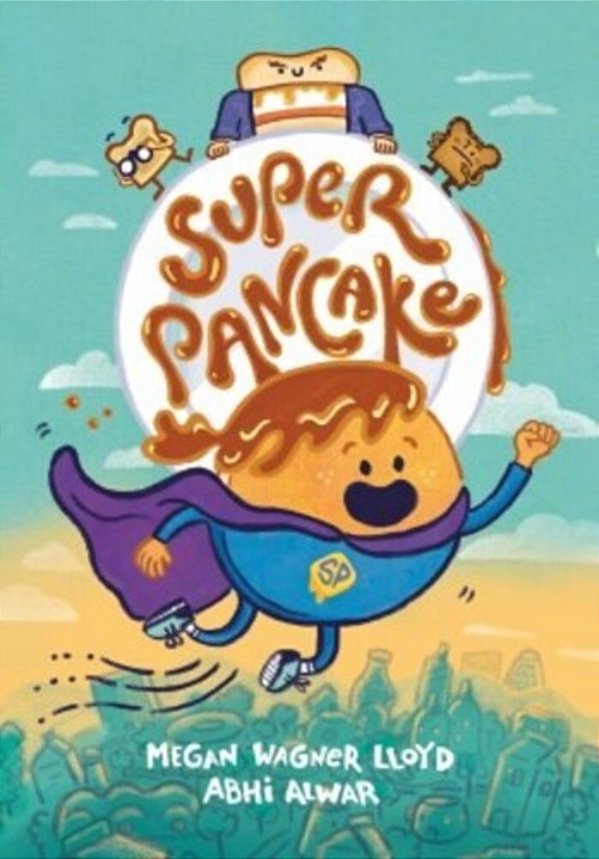 Super Pancake: (A Graphic Novel)-..
