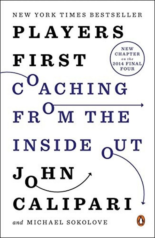 Players First: Coaching From The Inside Out-..