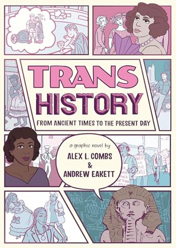 Trans History: A Graphic Novel: From Ancient Times To The Present Day-..