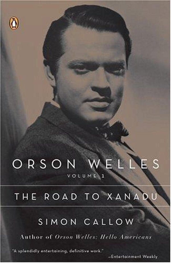 Orson Welles, Volume 1: The Road To Xanadu-..