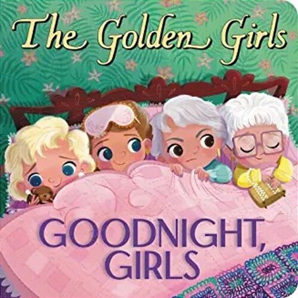 The Golden Girls: Goodnight, Girls-..