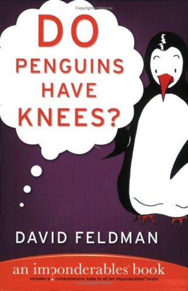 Do Penguins Have Knees?: An Imponderables Book-..