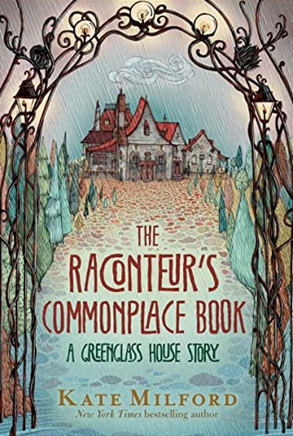The Raconteur's Commonplace Book: A Greenglass House Story-..