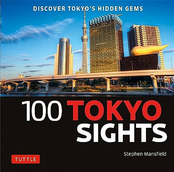 100 Tokyo Sights: Discover Tokyo's Hidden Gems-..