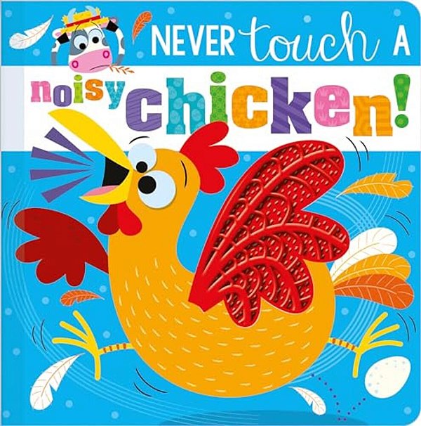 Never Touch A Noisy Chicken!-..