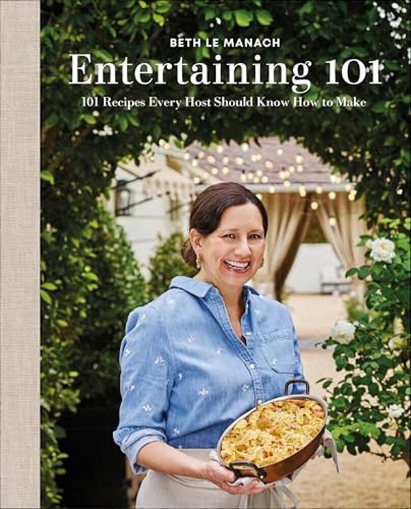 Entertaining 101: 101 Recipes Every Host Should Know How To Make-..