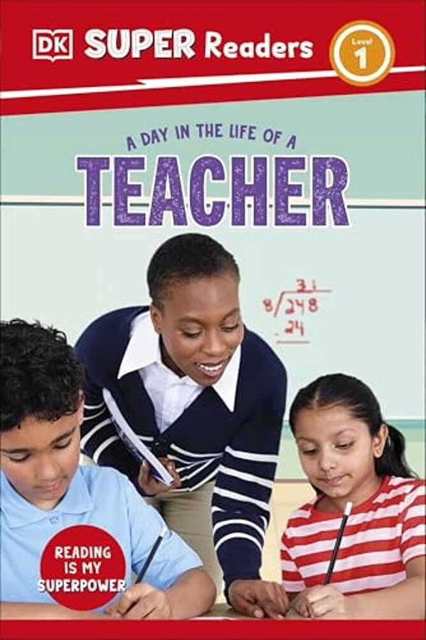 Dk Super Readers Level 1 A Day In The Life Of A Teacher-..
