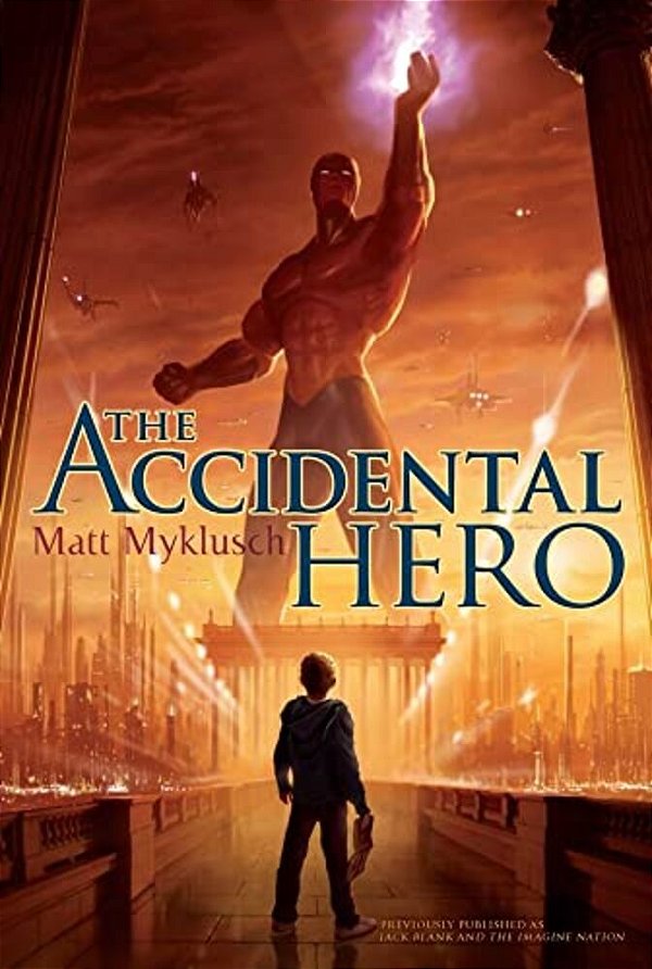 The Accidental Hero: Volume 1-..