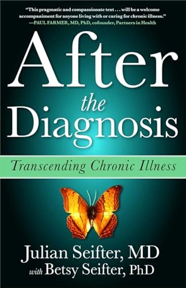 After The Diagnosis: Transcending Chronic Illness-..