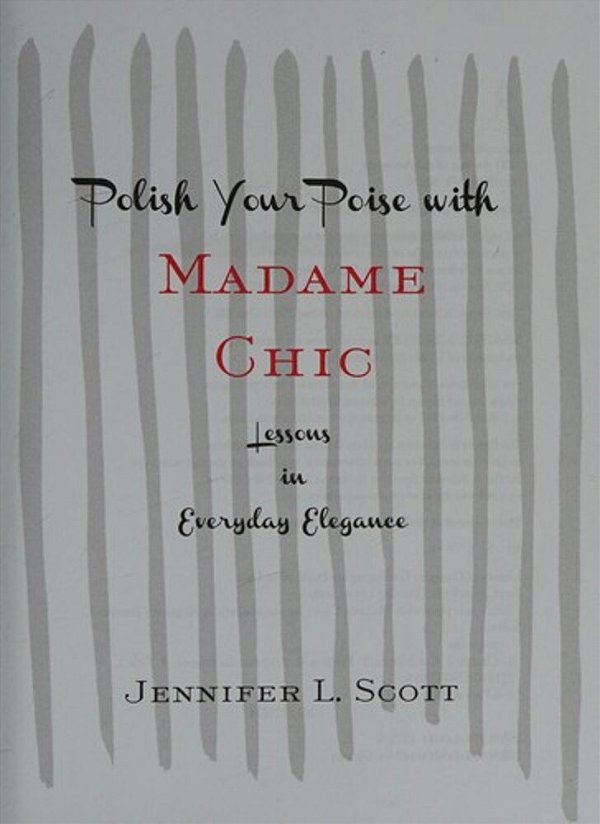Polish Your Poise With Madame Chic: Lessons In Everyday Elegance-..