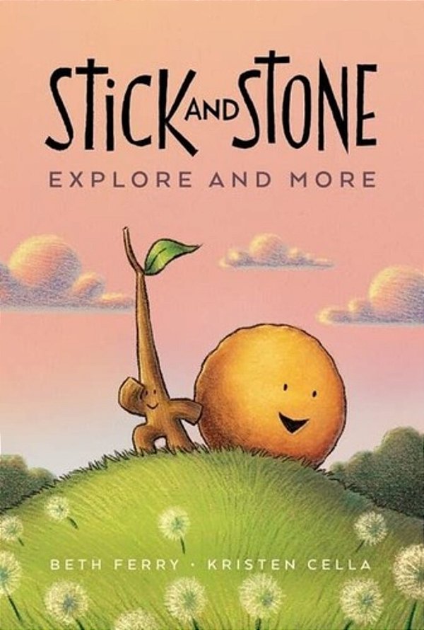 Stick And Stone Explore And More: A Graphic Novel-..