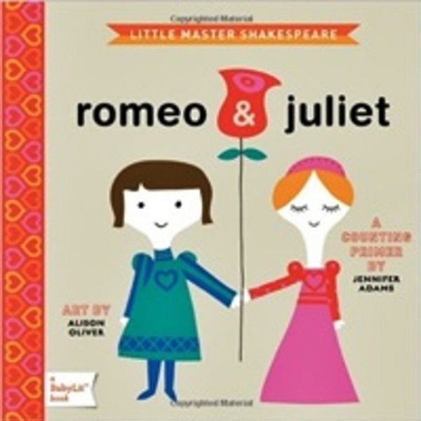 Romeo & Juliet - Little Master Shakespeare - A Babylit Counting Primer-..