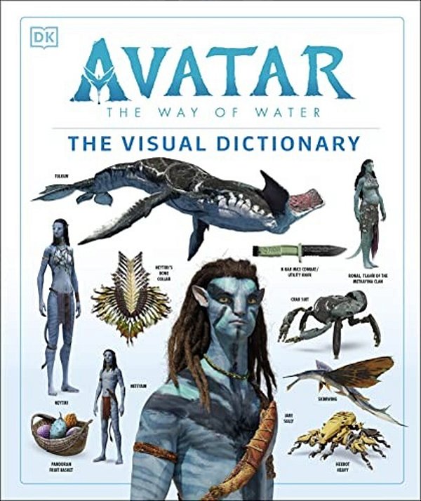 Avatar The Way Of Water The Visual Dictionary-..