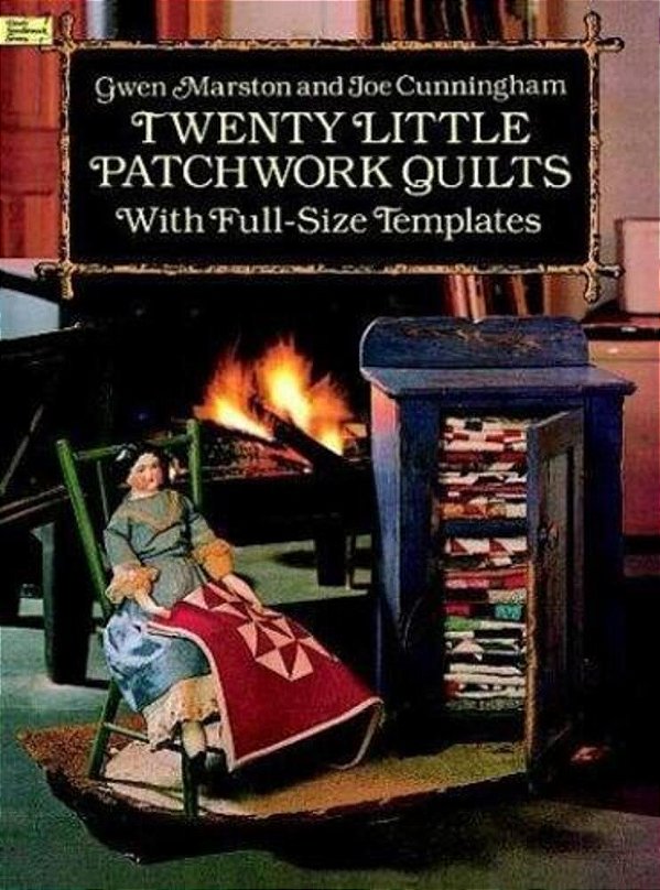 Twenty Little Patchwork Quilts: With Full-Size Templates-..