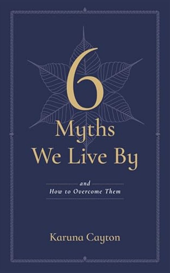 6 Myths We Live By: And How To Overcome Them-..