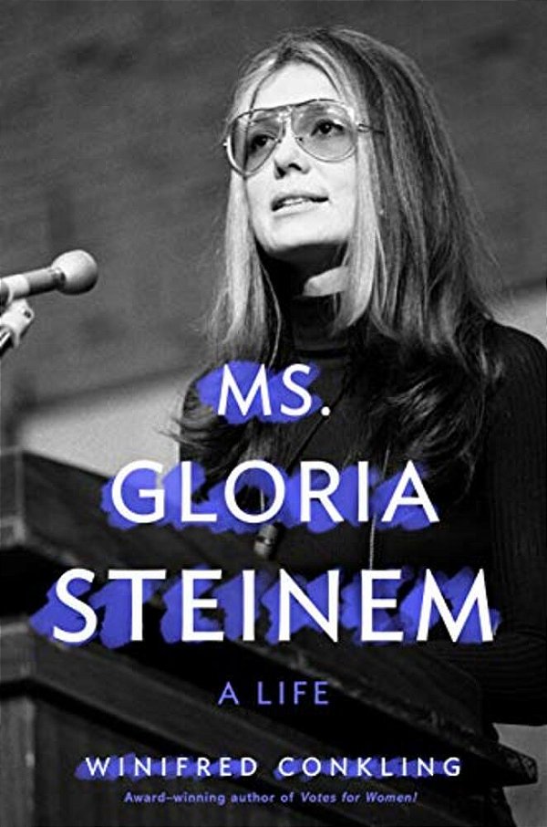 Ms. Gloria Steinem: A Life-..