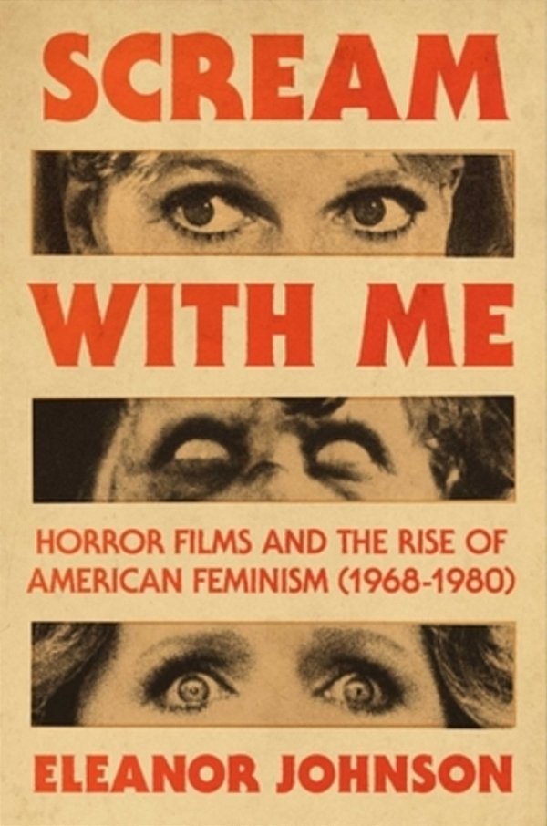 Scream With Me: Horror Films And The Rise Of American Feminism (1968-1980)-..
