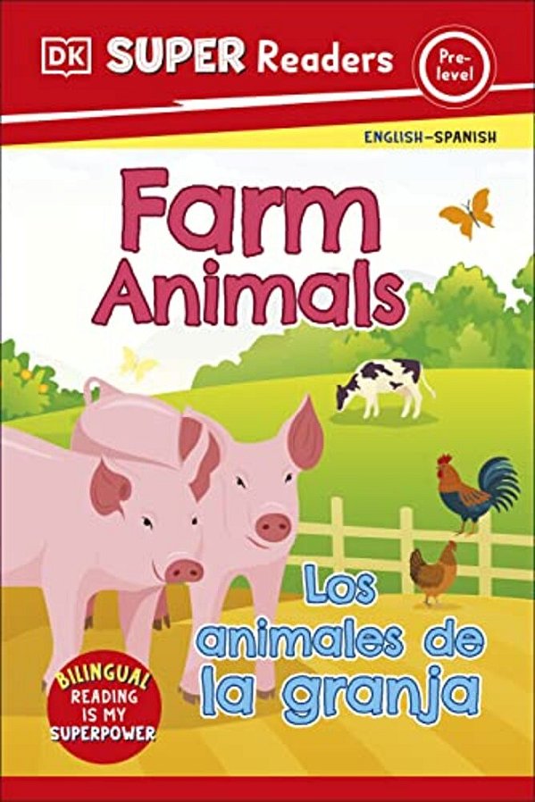 Dk Super Readers Pre-Level English-Spanish Bilingual Farm Animals Â " Los Animales De La Granja-..
