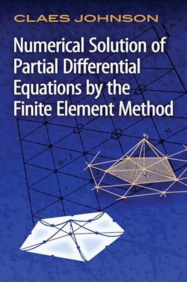 Numerical Solution Of Partial Differential Equations By The Finite Element Method-..