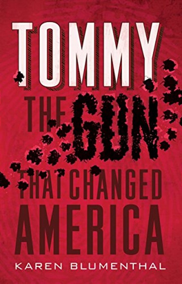 Tommy: The Gun That Changed America-..