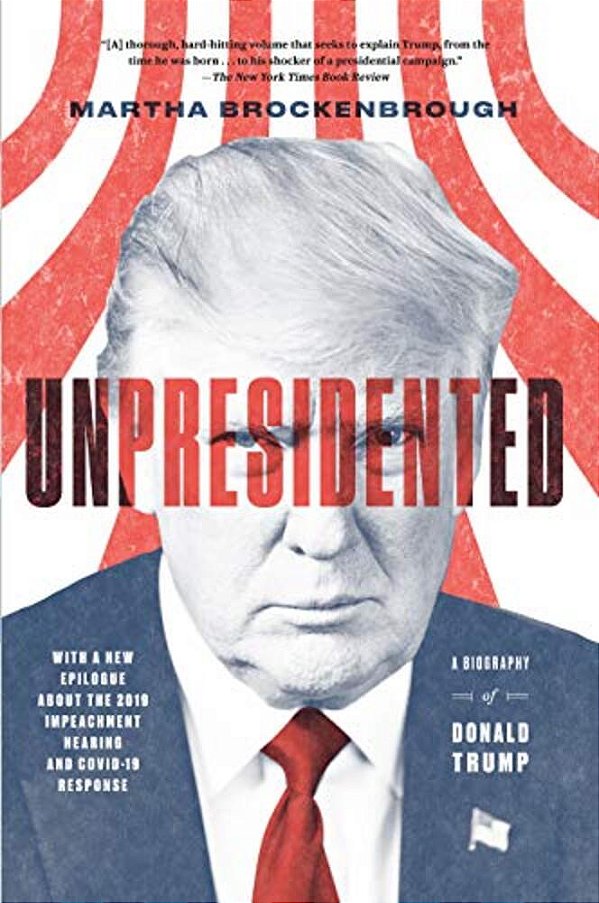 Unpresidented: A Biography Of Donald Trump (Revised & Updated)-..