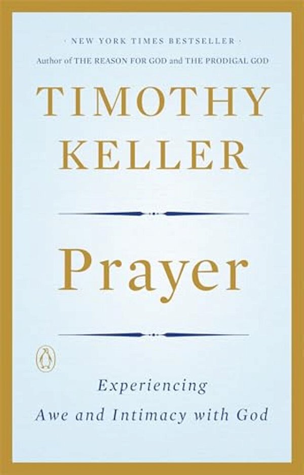 Prayer: Experiencing Awe And Intimacy With God-..