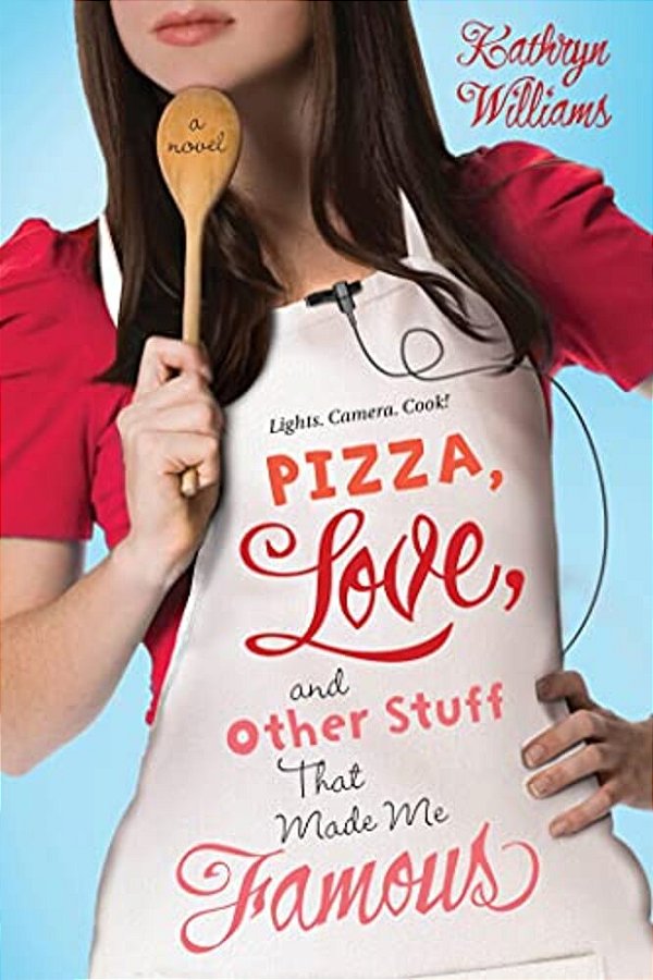 Pizza, Love, And Other Stuff That Made Me Famous-..