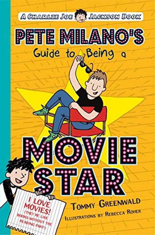 Pete Milano's Guide To Being A Movie Star: A Charlie Joe Jackson Book-..