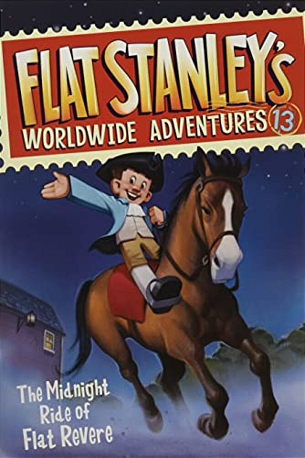 Flat Stanley's Worldwide Adventures #13: The Midnight Ride Of Flat Revere-..
