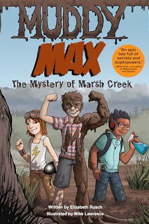 Muddy Max: The Mystery Of Marsh Creek-..