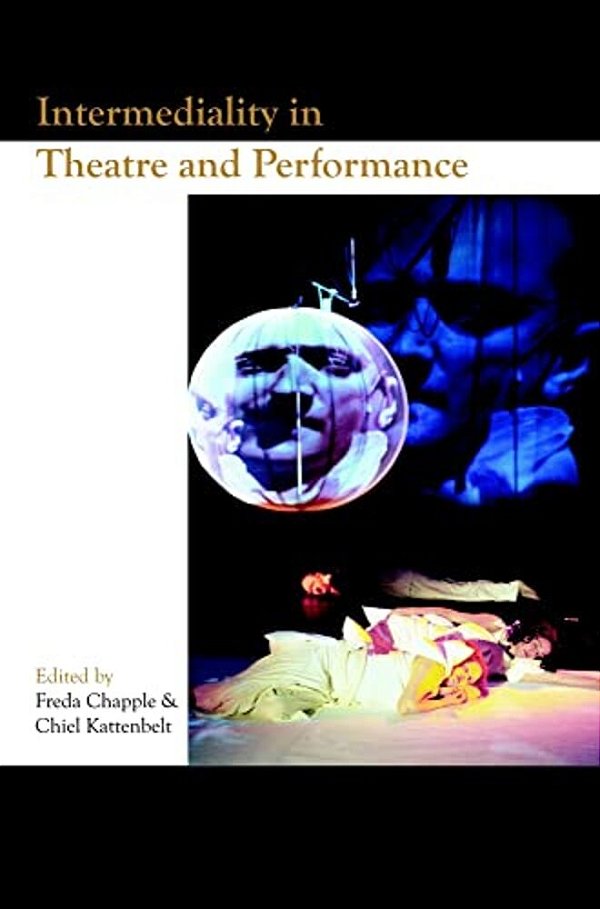 Intermediality In Theatre And Performance-..
