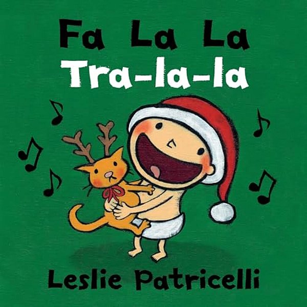 Fa La La/Tra-La-la: (A Joyful Bilingual Spanish-English Celebration Of Christmas Holiday Traditions For Babies And Toddlers)-..