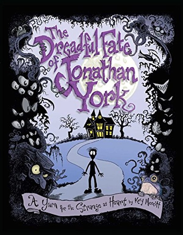 The Dreadful Fate Of Jonathan York: A Yarn For The Strange At Heart-..