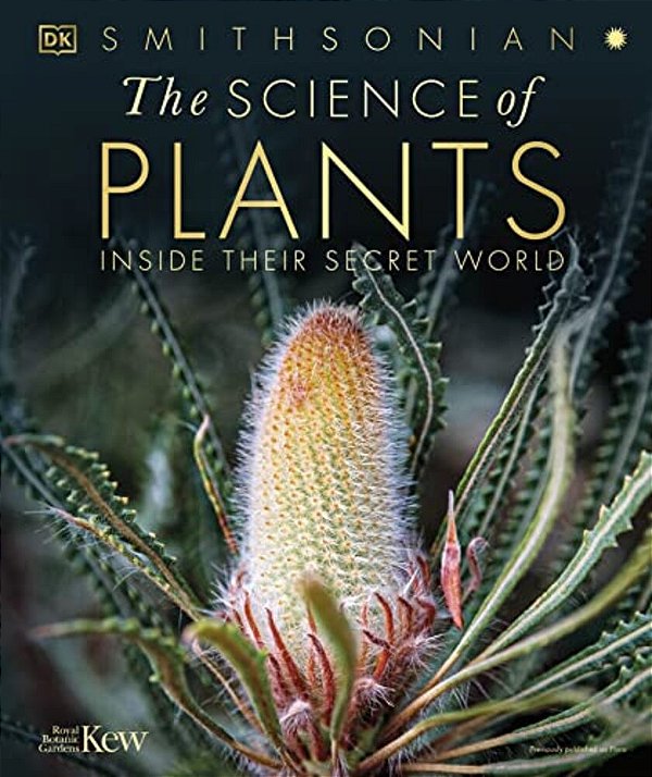 The Science Of Plants: Inside Their Secret World-..