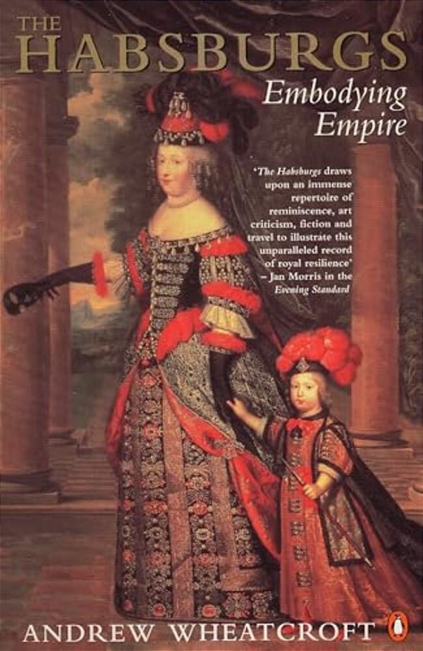 The Habsburgs: Embodying Empire-..