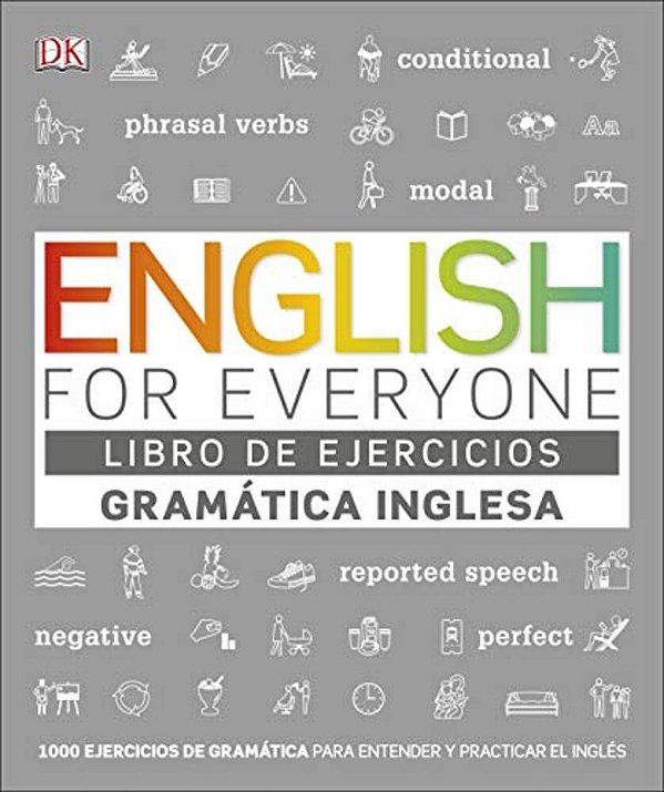 English For Everyone Gramatica Inglesa. El Libro De Ejercicios: Mas De 1000 Ejercicios Para Entender Y Practicar El Ingles-..