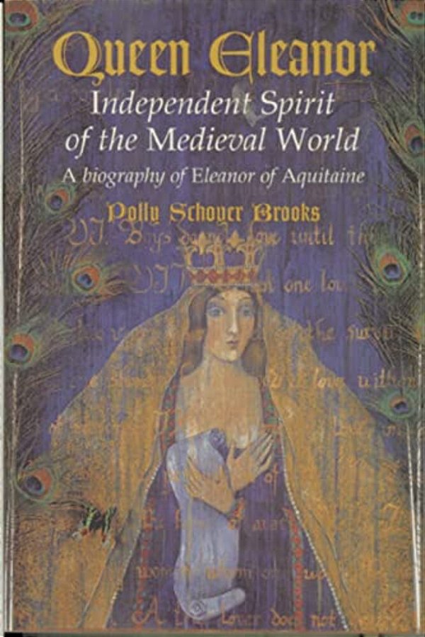 Queen Eleanor: Independent Spirit Of The Medieval World: A Biography Of Eleanor Of Aquitaine-..