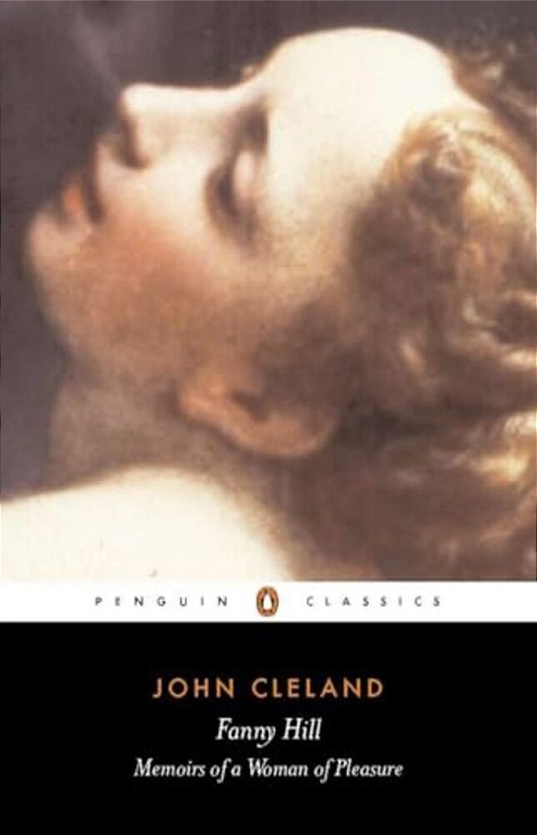 Fanny Hill: Or, Memoirs Of A Woman Of Pleasure-..
