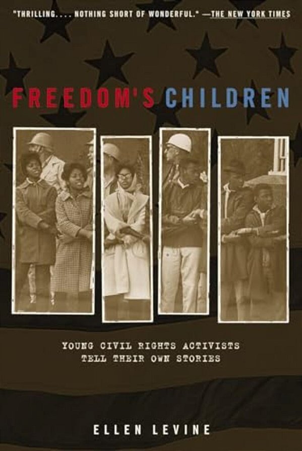 Freedom's Children: Young Civil Rights Activists Tell Their Own Stories-..