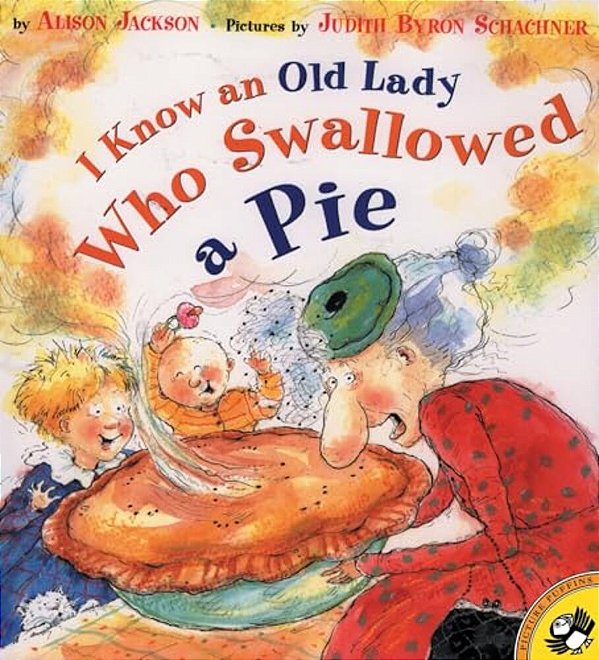 I Know An Old Lady Who Swallowed A Pie-..