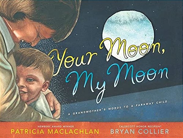 Your Moon, My Moon: A Grandmother's Words To A Faraway Child-..