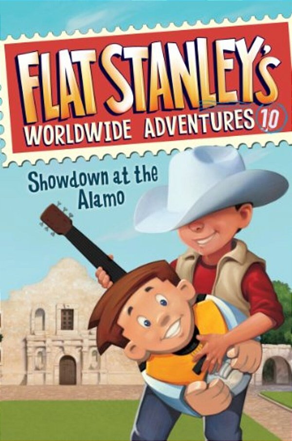 Flat Stanley's Worldwide Adventures #10: Showdown At The Alamo-..