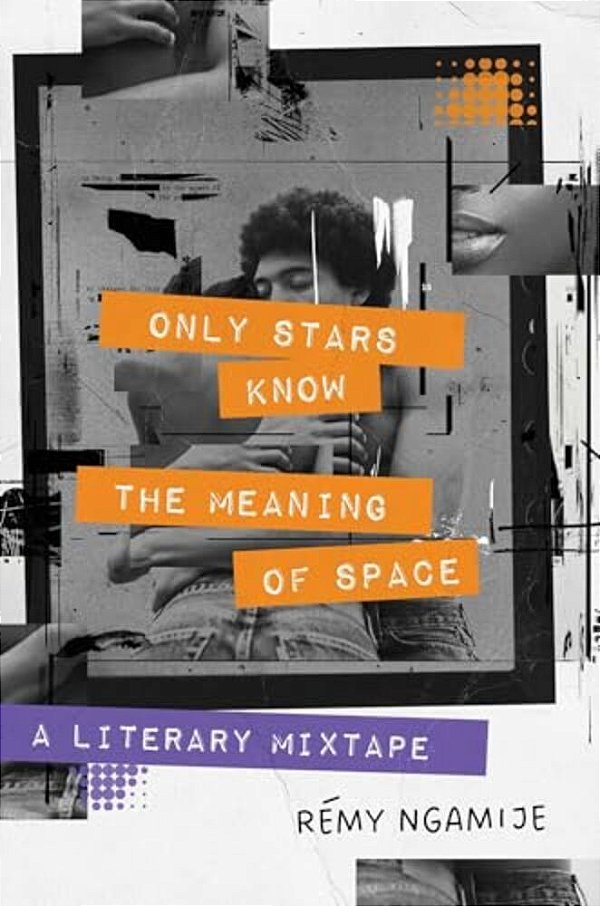 Only Stars Know The Meaning Of Space: A Literary Mixtape-..