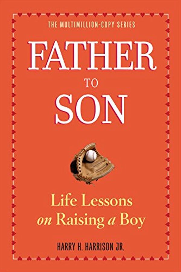 Father To Son: Life Lessons On Raising A Boy-..