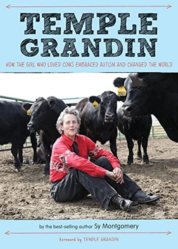 Temple Grandin: How The Girl Who Loved Cows Embraced Autism And Changed The World-..