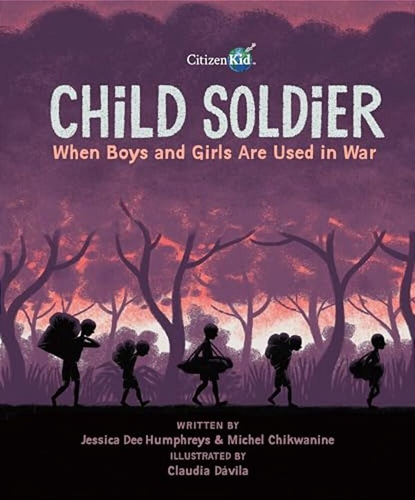 Child Soldier: When Boys And Girls Are Used In War-..