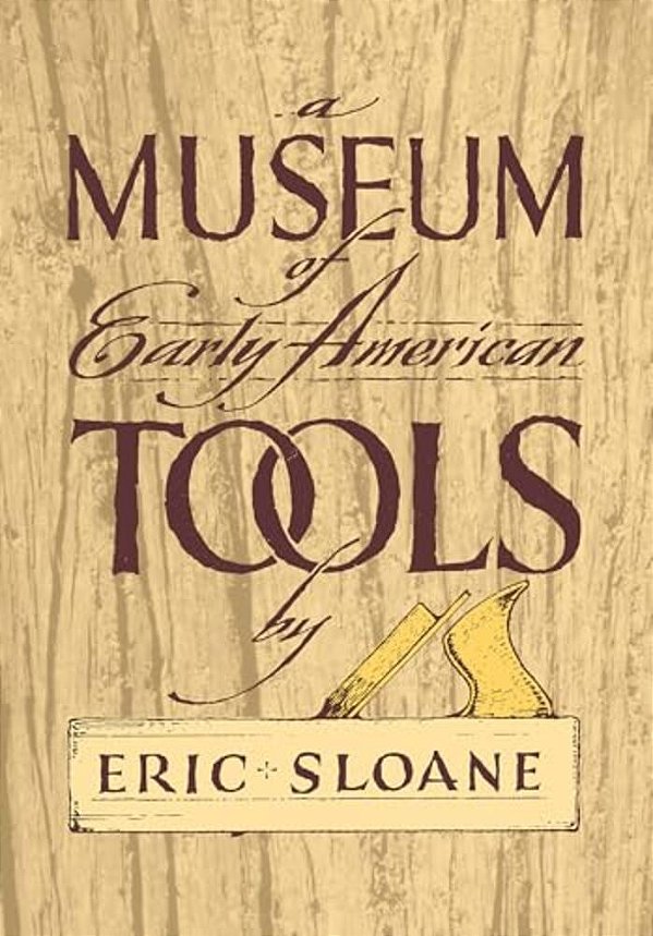 A Museum Of Early American Tools-..