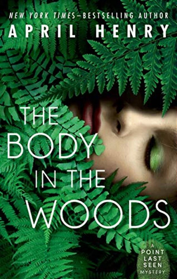 The Body In The Woods: A Point Last Seen Mystery-..
