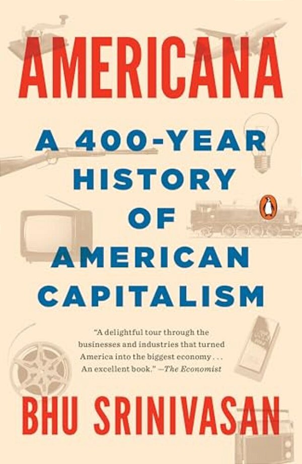 Americana: A 400-Year History Of American Capitalism-..