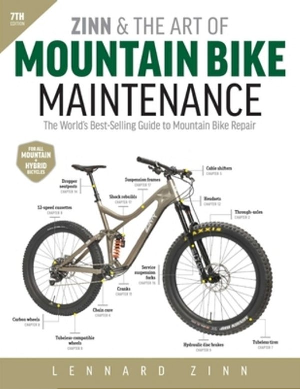 Zinn And The Art Of Mountain Bike Maintenance, 7Th Edition: The World's Best-Selling Guide To Mountain Bike Repair-..
